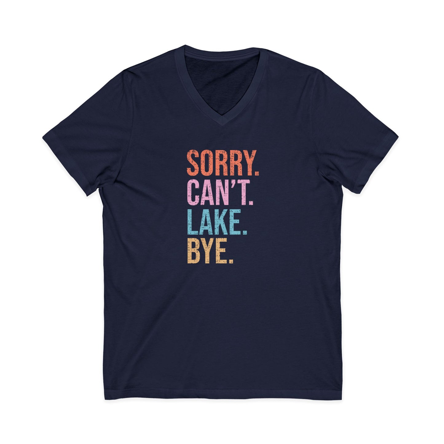 Sorry. Can't. Lake. Bye T-shirt