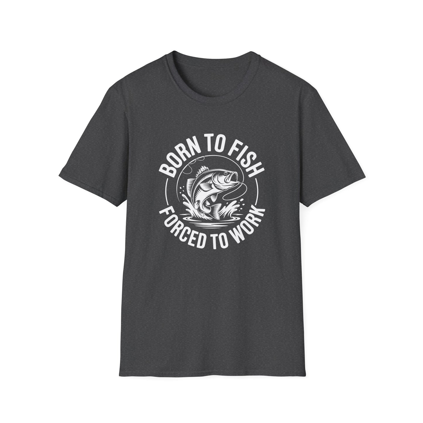 Born to Fish, Forced to Work T-Shirt