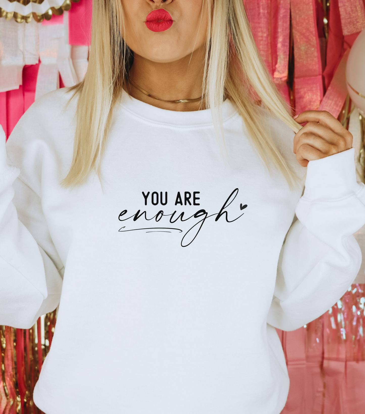 You Are Enough Sweatshirt