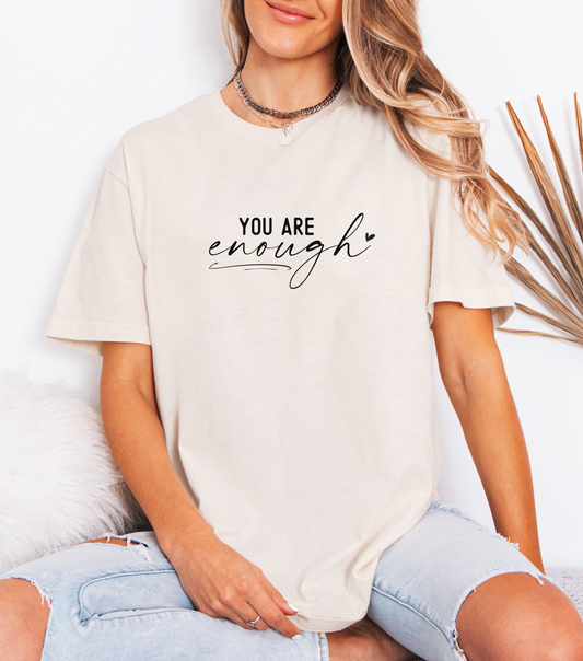 You are Enough- T-shirt