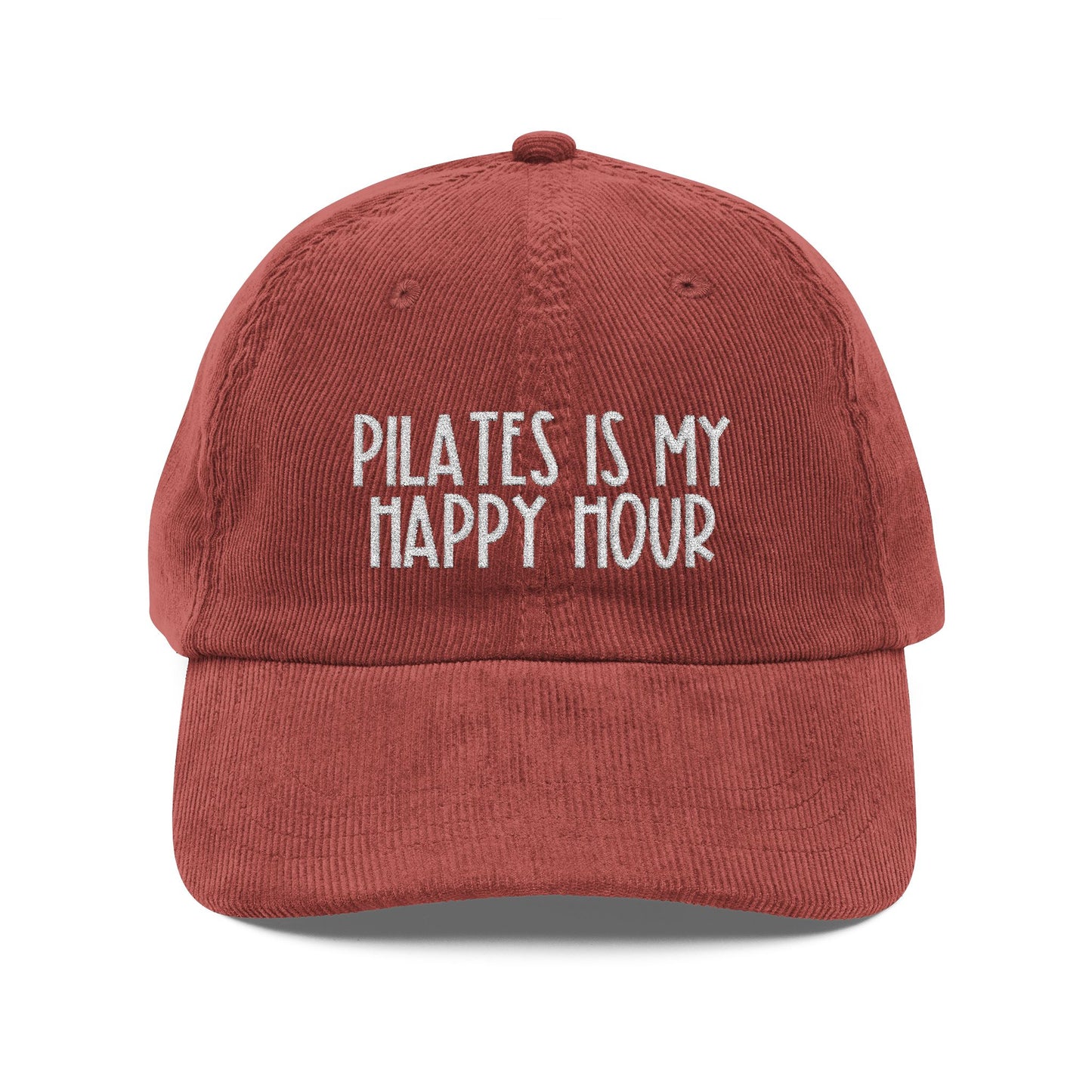Pilates Is My Happy Hour- Embroidered Corduroy Cap