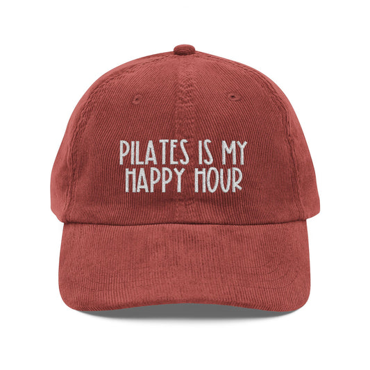 Pilates Is My Happy Hour- Embroidered Corduroy Cap