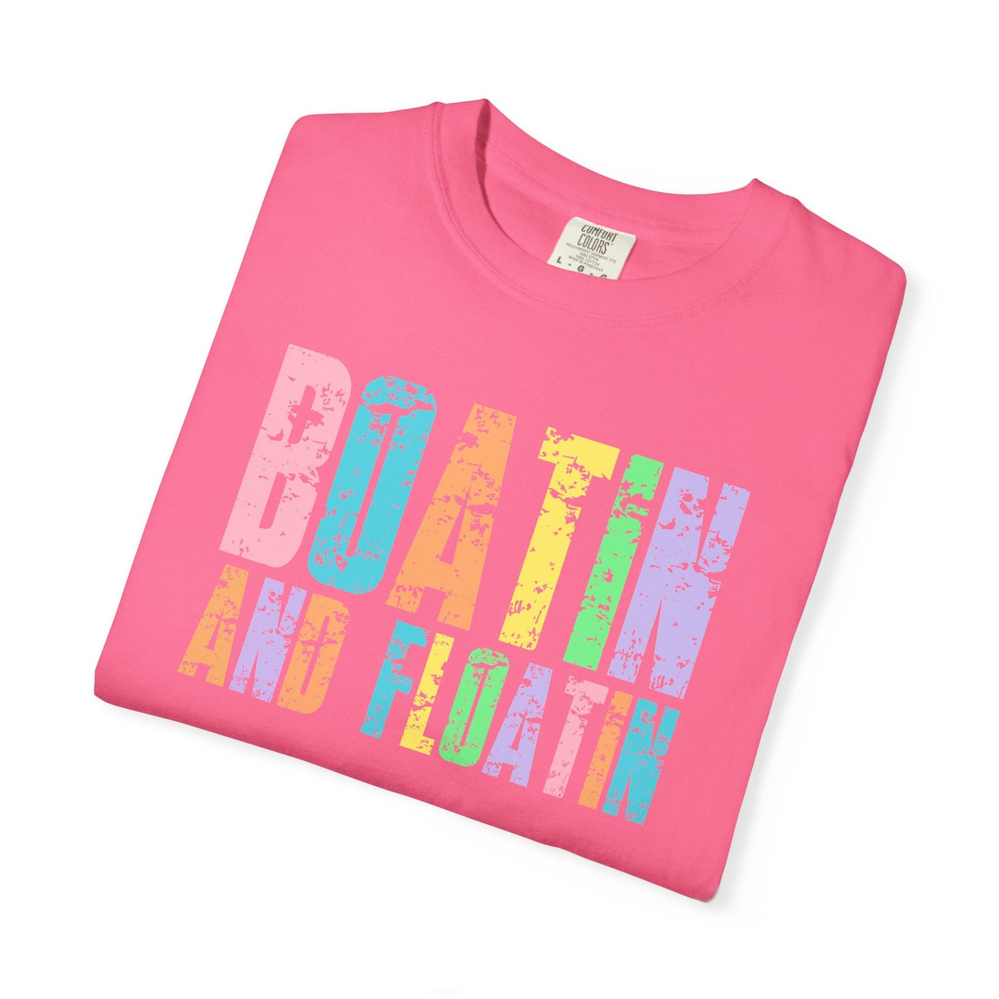 Boatin and Floatin- Comfort Colors Tee