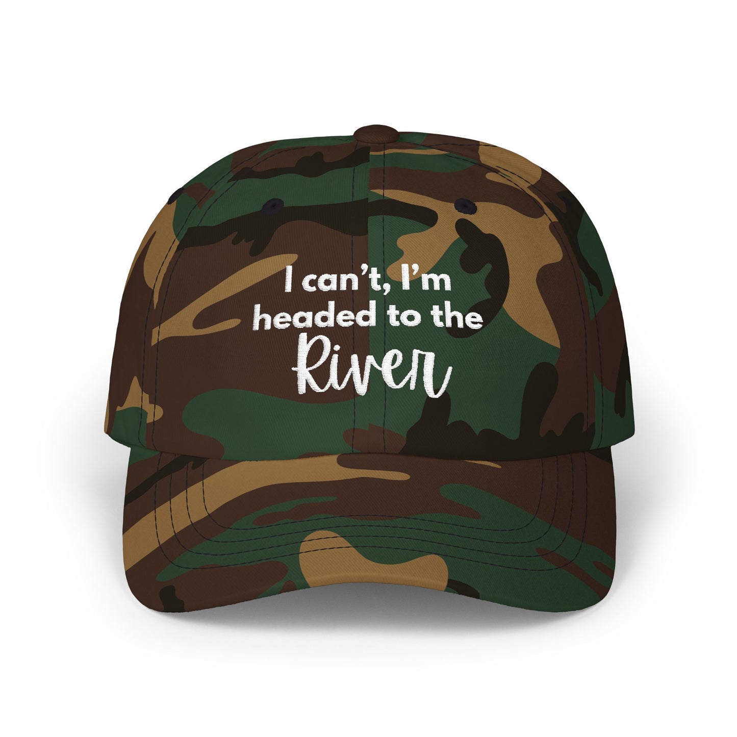 I can't, I'm headed to the River- Embroidered Hat