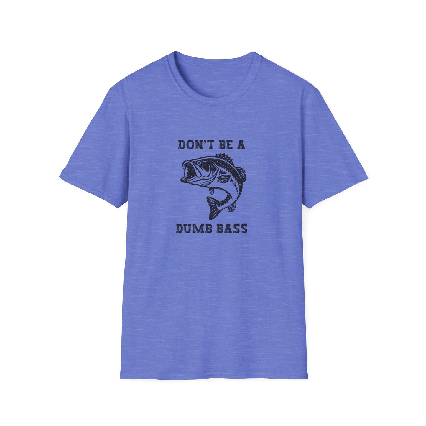 Don't Be A Dumb Bass T-Shirt