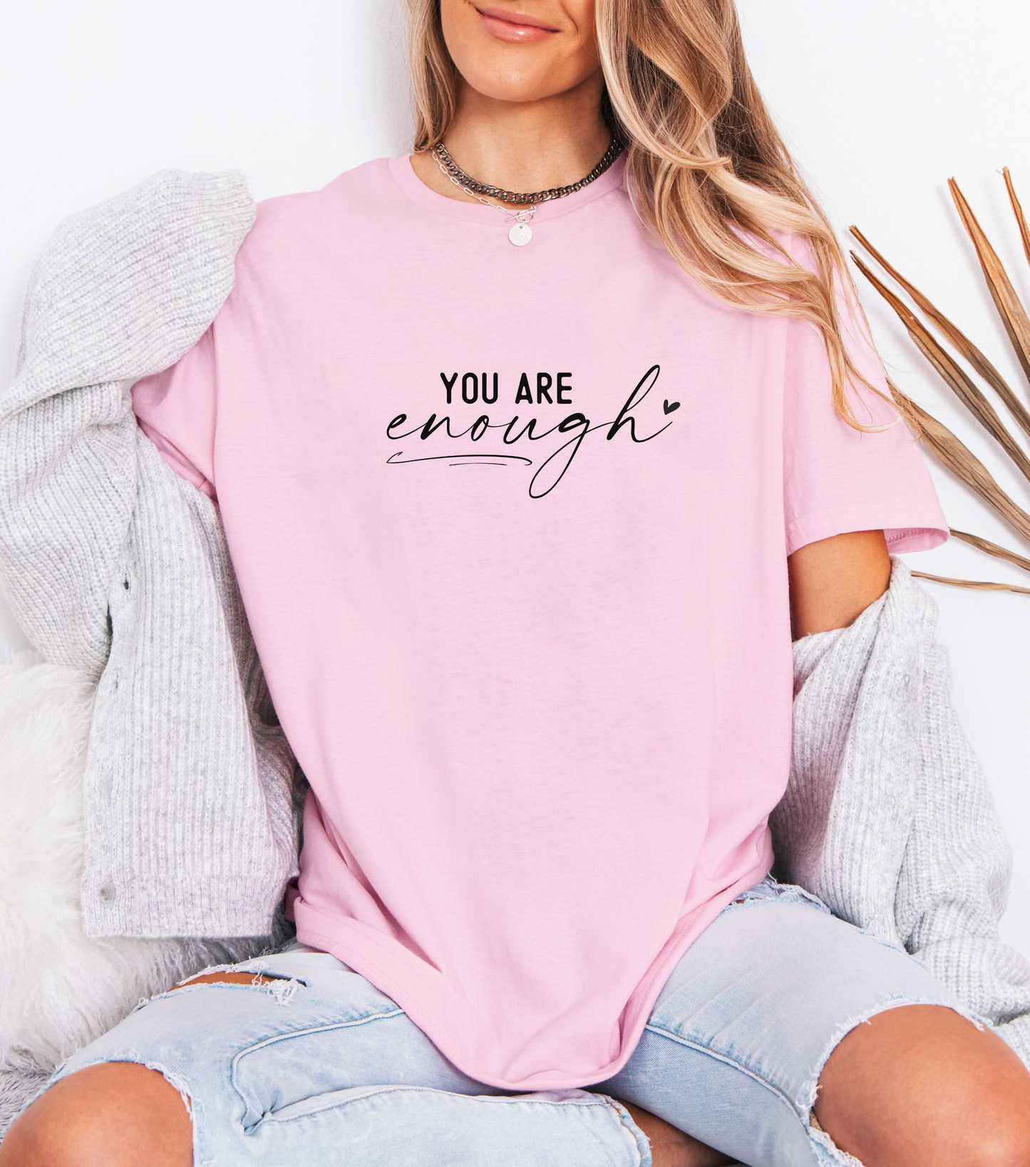 You are Enough- T-shirt