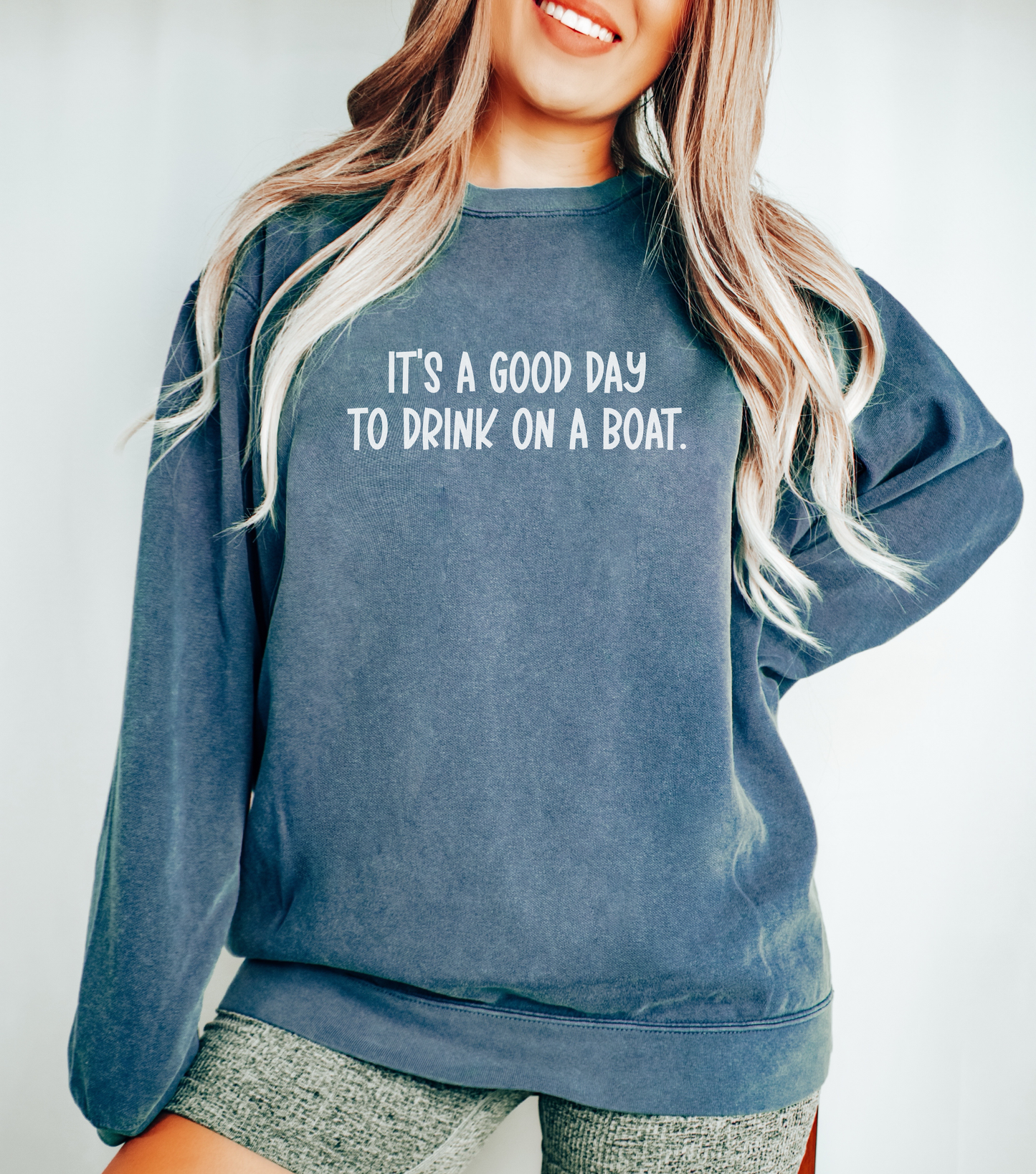 It’s a Good Day to Drink on a Boat- Comfort Colors Sweatshirt
