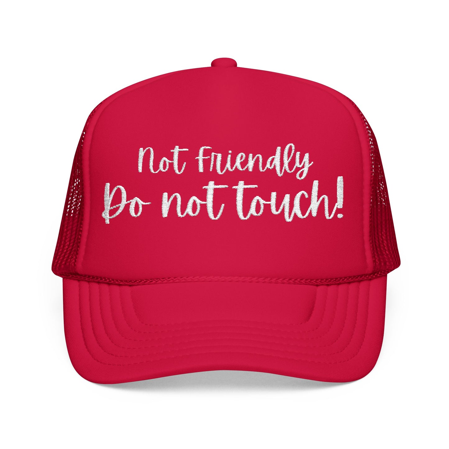 Not Friendly, Do Not Touch- Embroidered Trucker Hat
