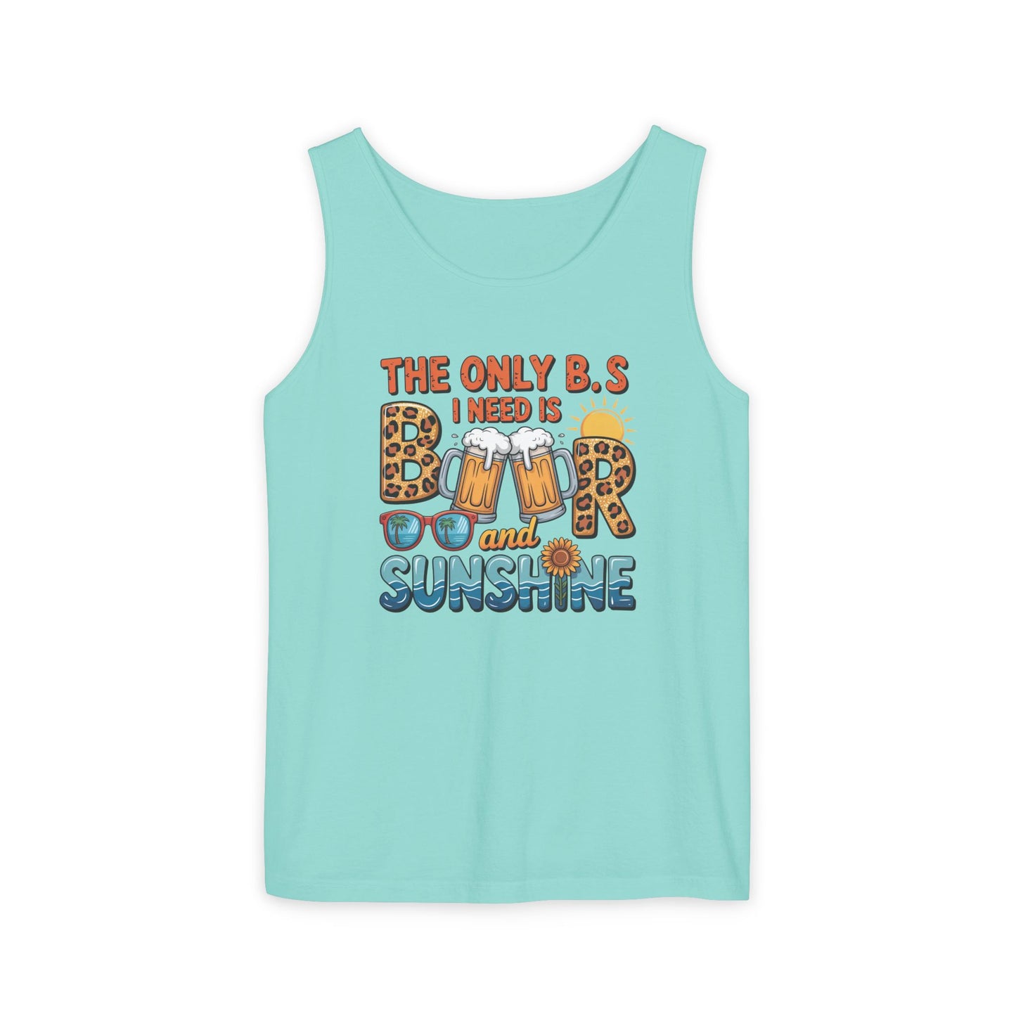 The Only B.S I Need Is Beer and Sunshine- Comfort Colors Tank