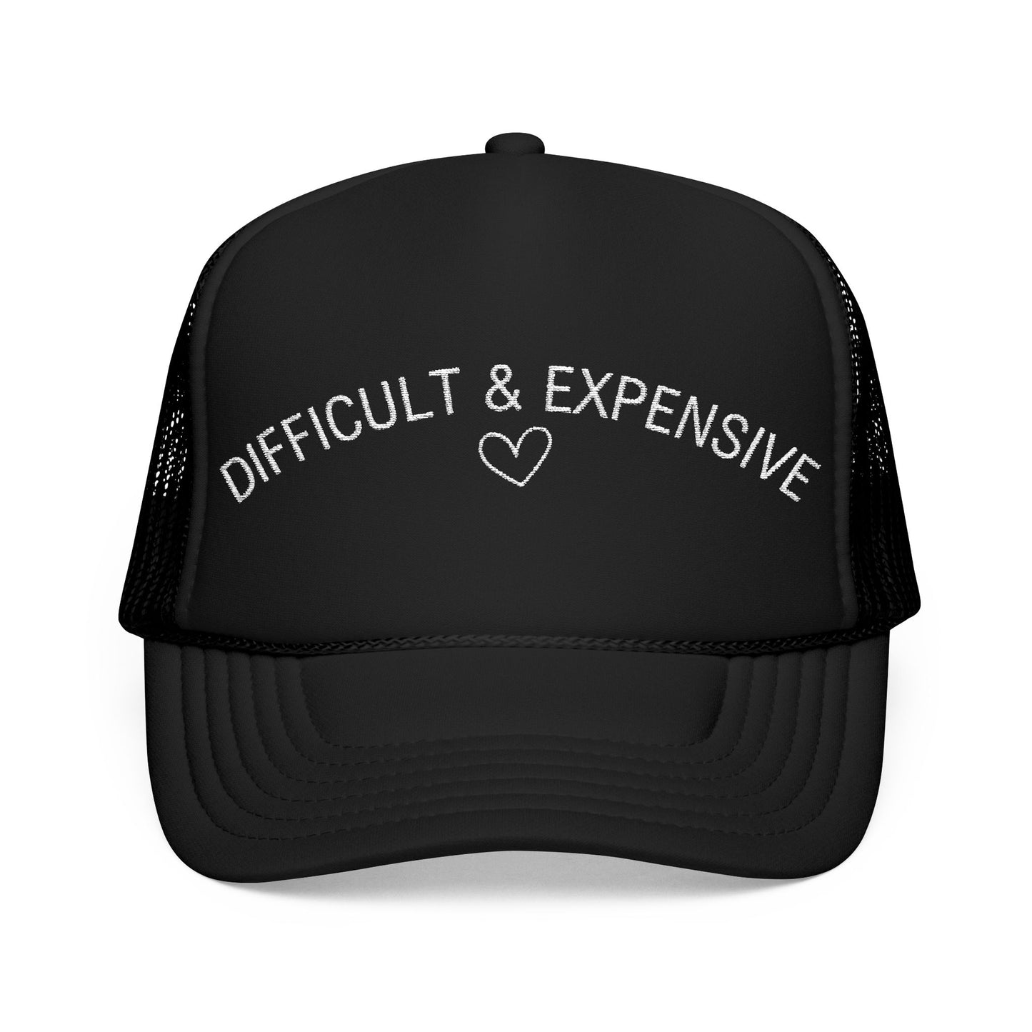 Difficult & Expensive- Embroidered Trucker Hat