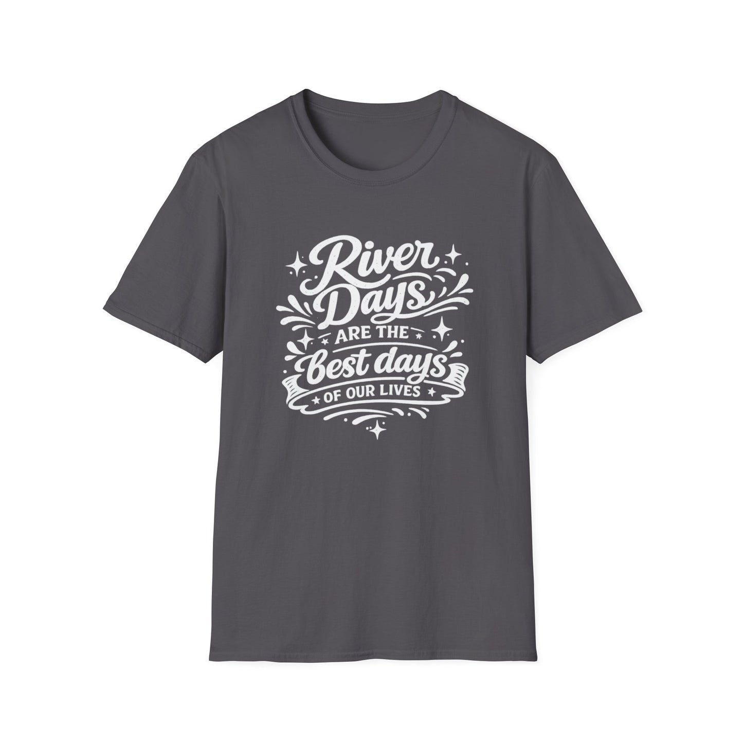 River Days Are The Best Days of our Lives T-Shirt