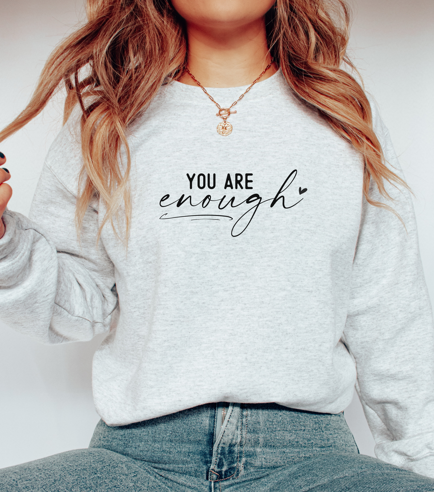 You Are Enough Sweatshirt