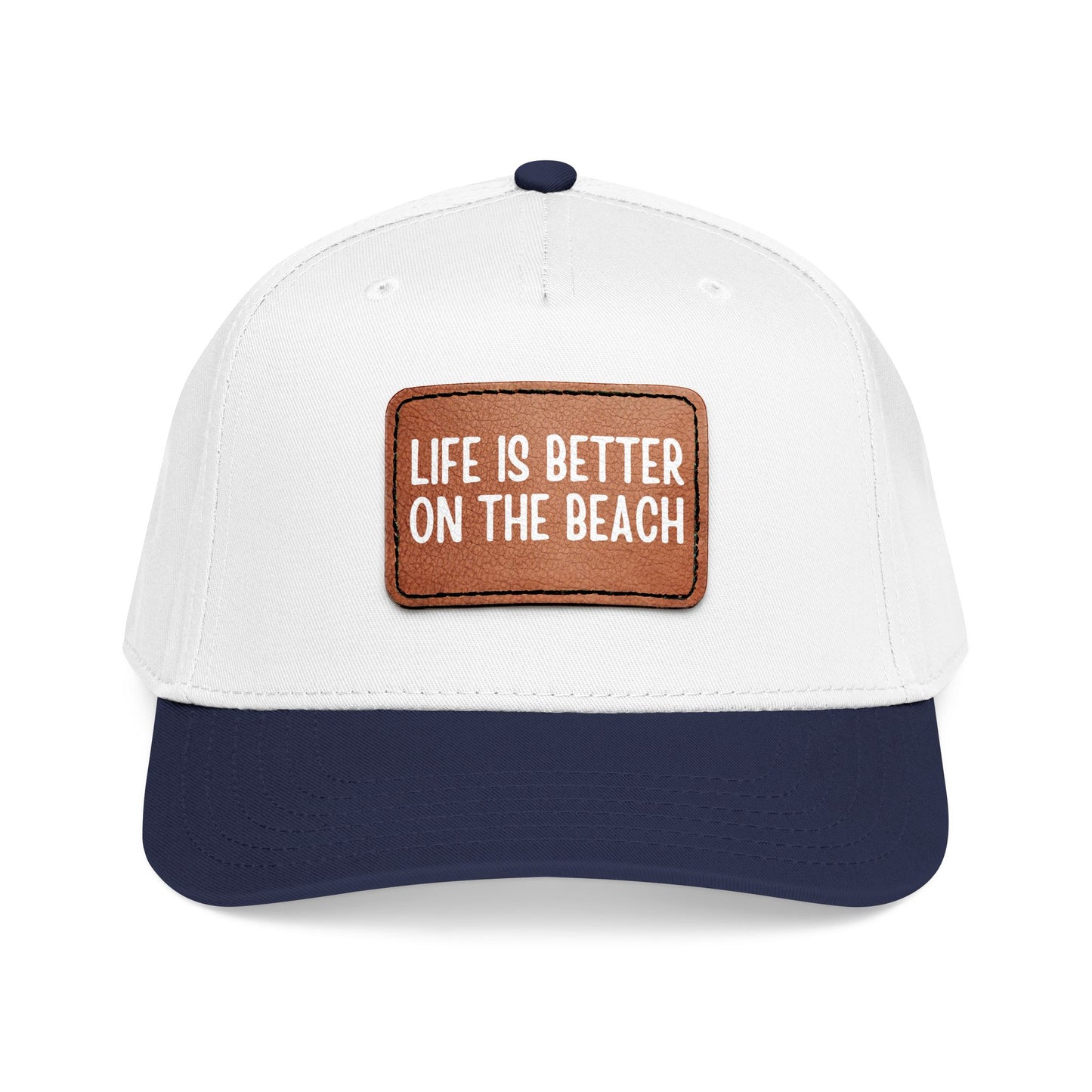 Life Is Better On The Beach- Leather Patch Baseball Cap
