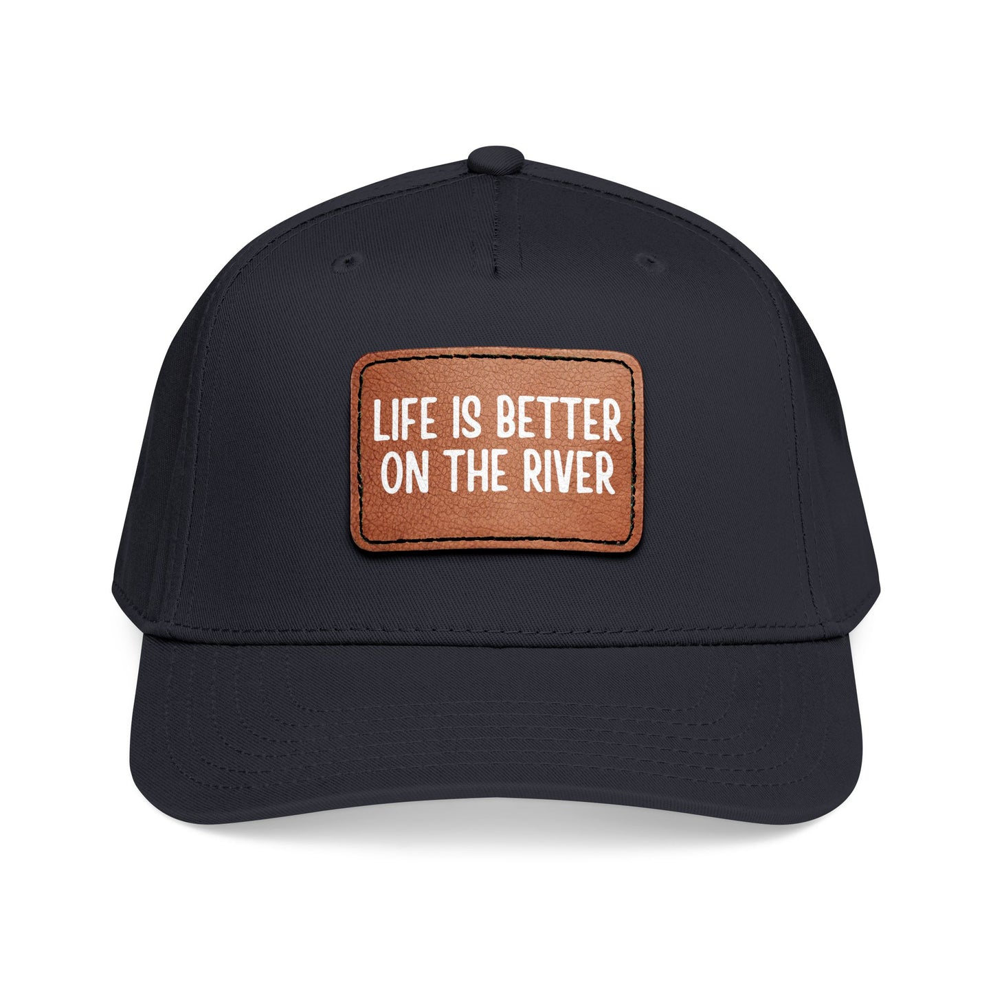Life Is Better On The River- Leather Patch Baseball Cap