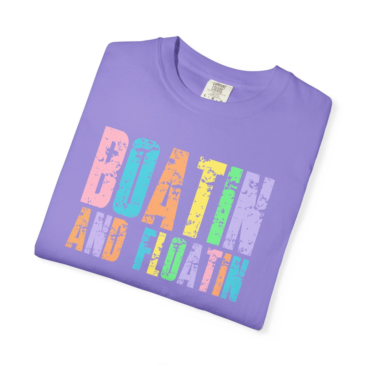 Boatin and Floatin- Comfort Colors Tee