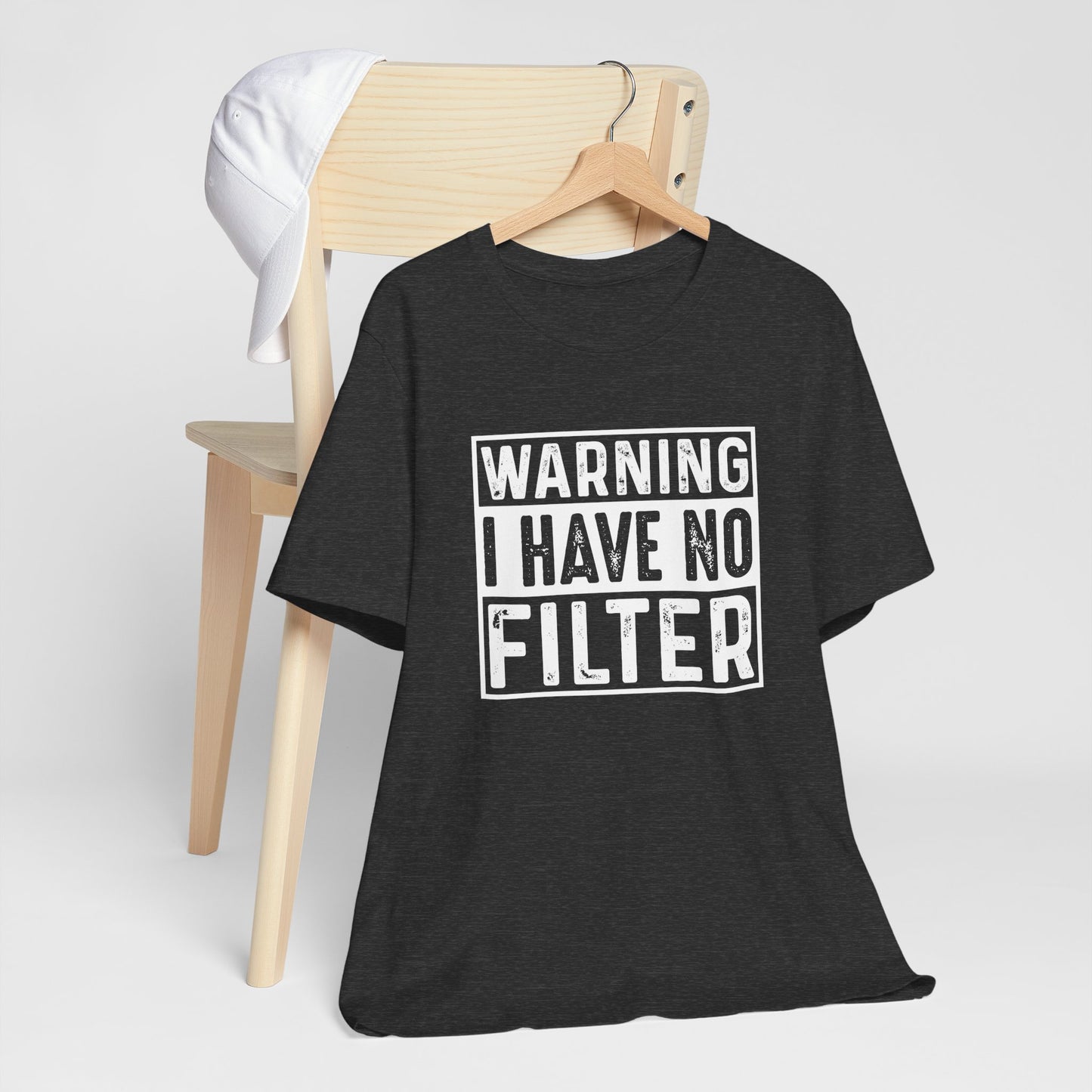 Warning I Have No Filter T-Shirt