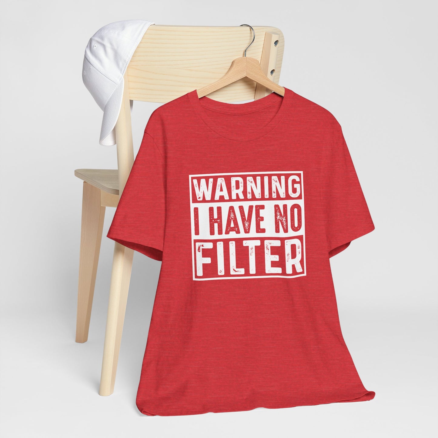 Warning I Have No Filter T-Shirt