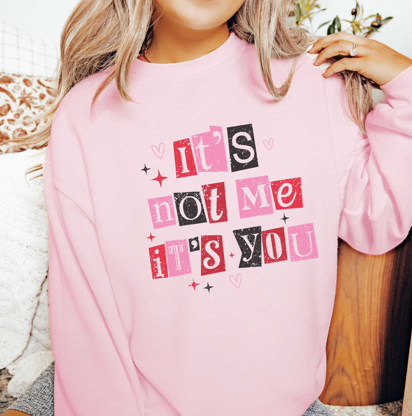 It’s Not Me It’s You Sweatshirt