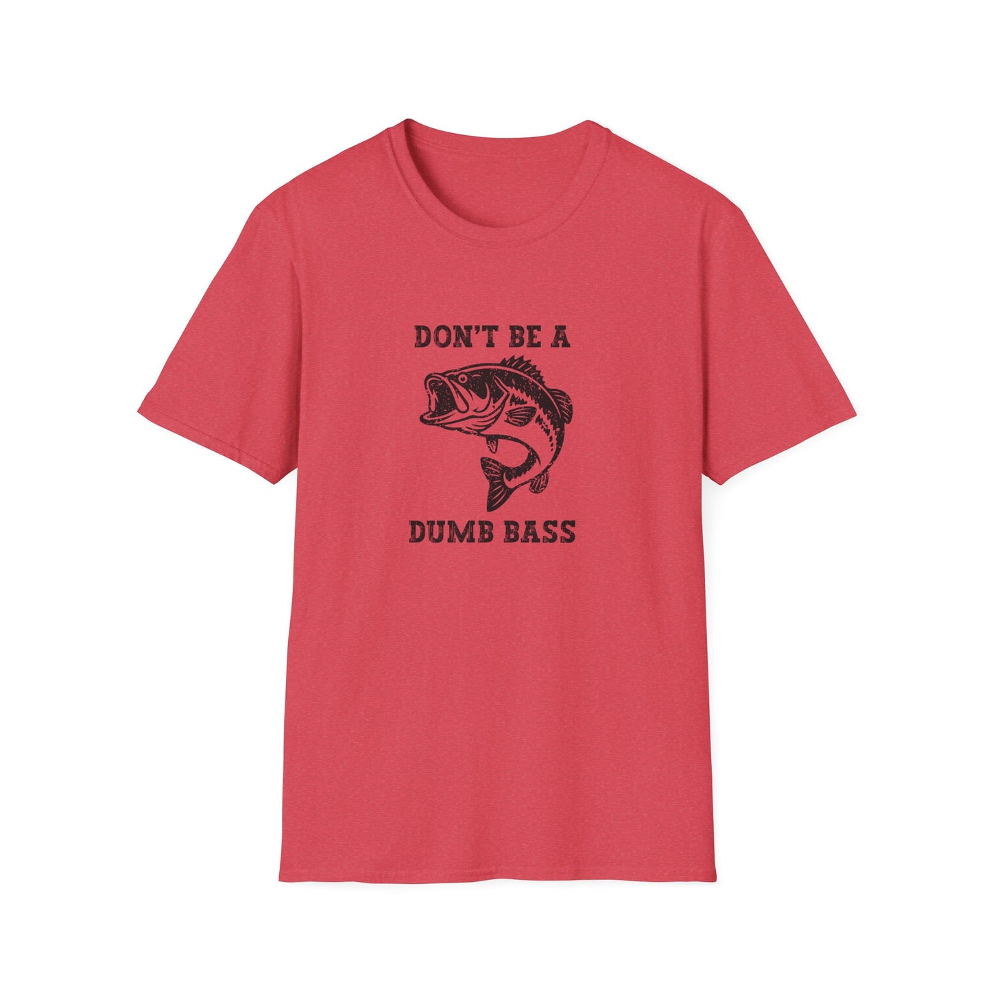 Don't Be A Dumb Bass T-Shirt