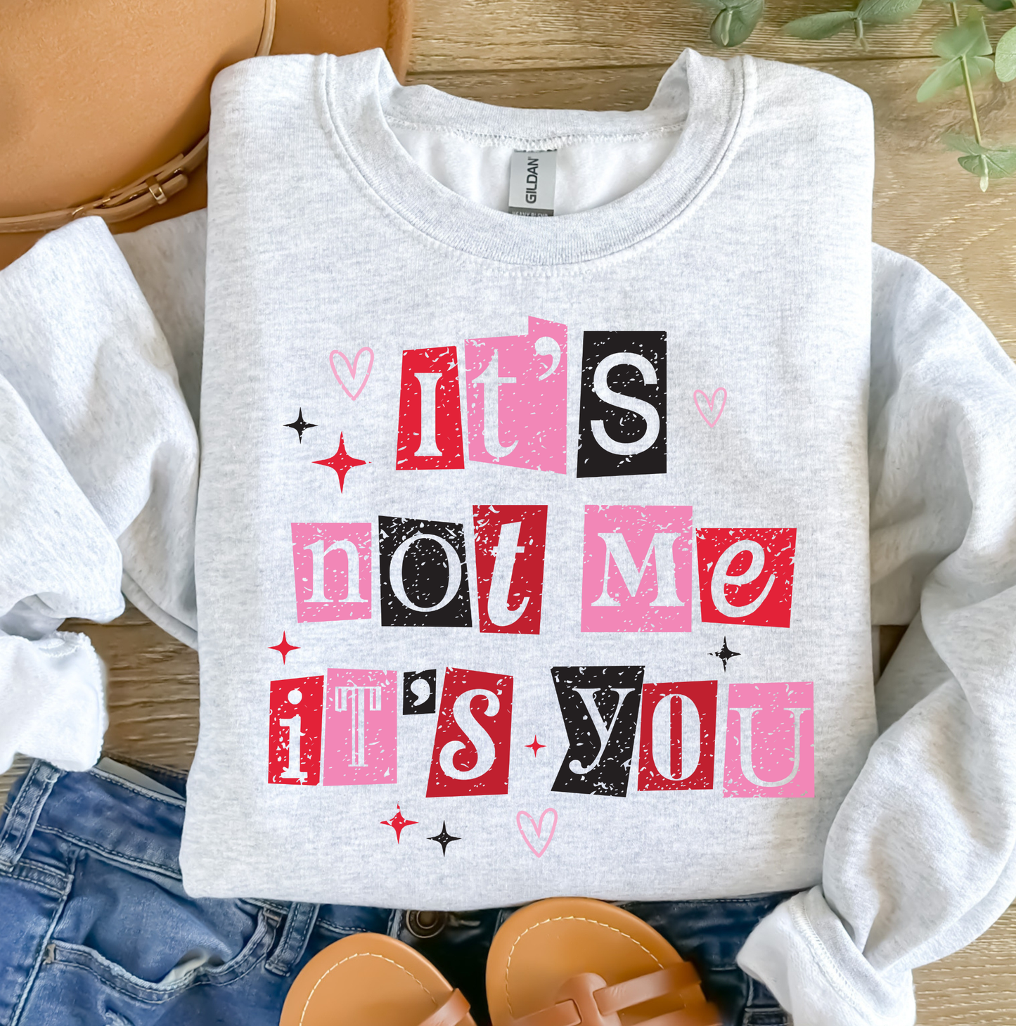 It’s Not Me It’s You Sweatshirt