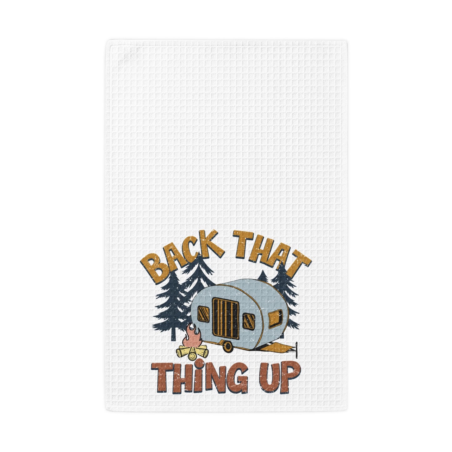 Back That Thing Up- Waffle Towel
