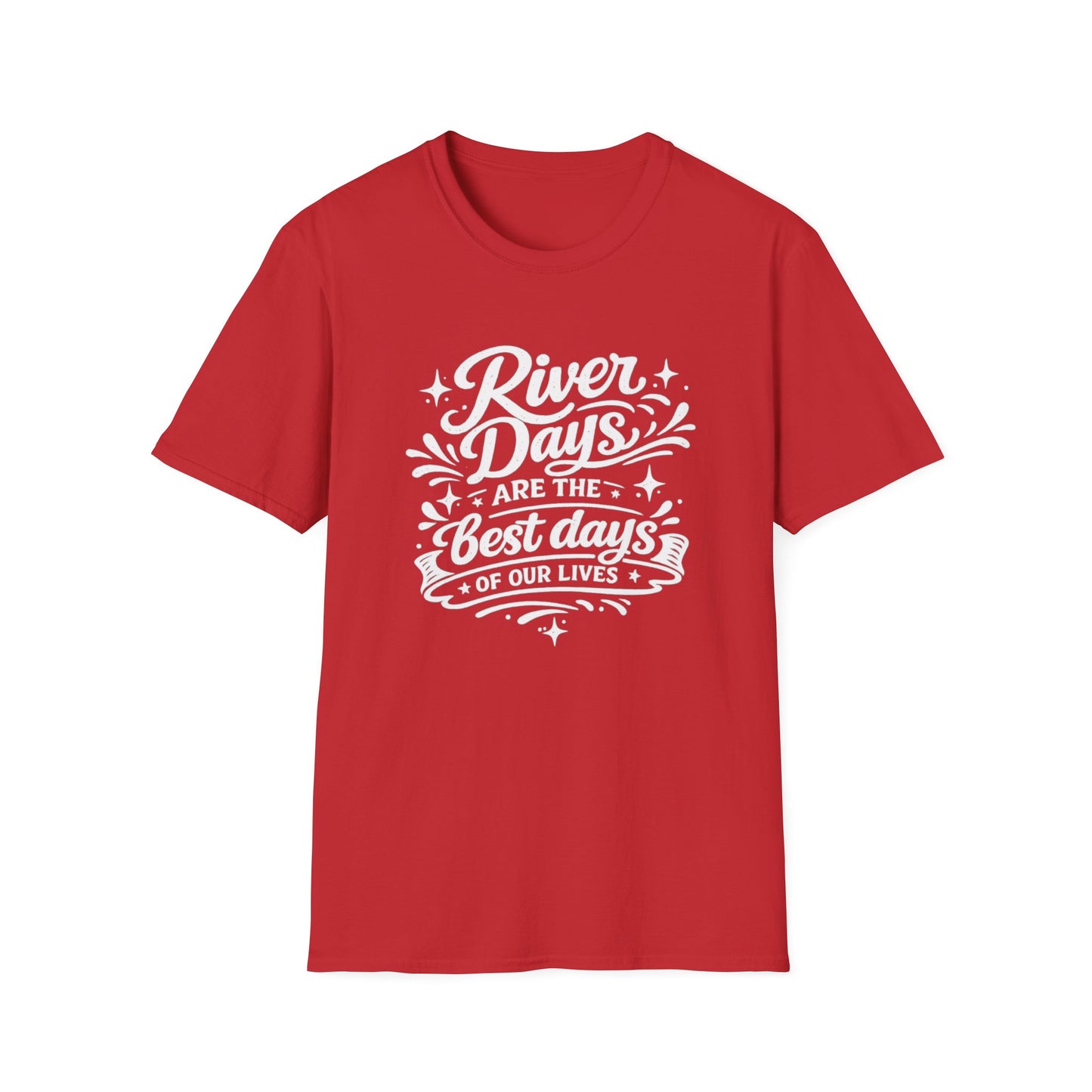 River Days Are The Best Days of our Lives T-Shirt