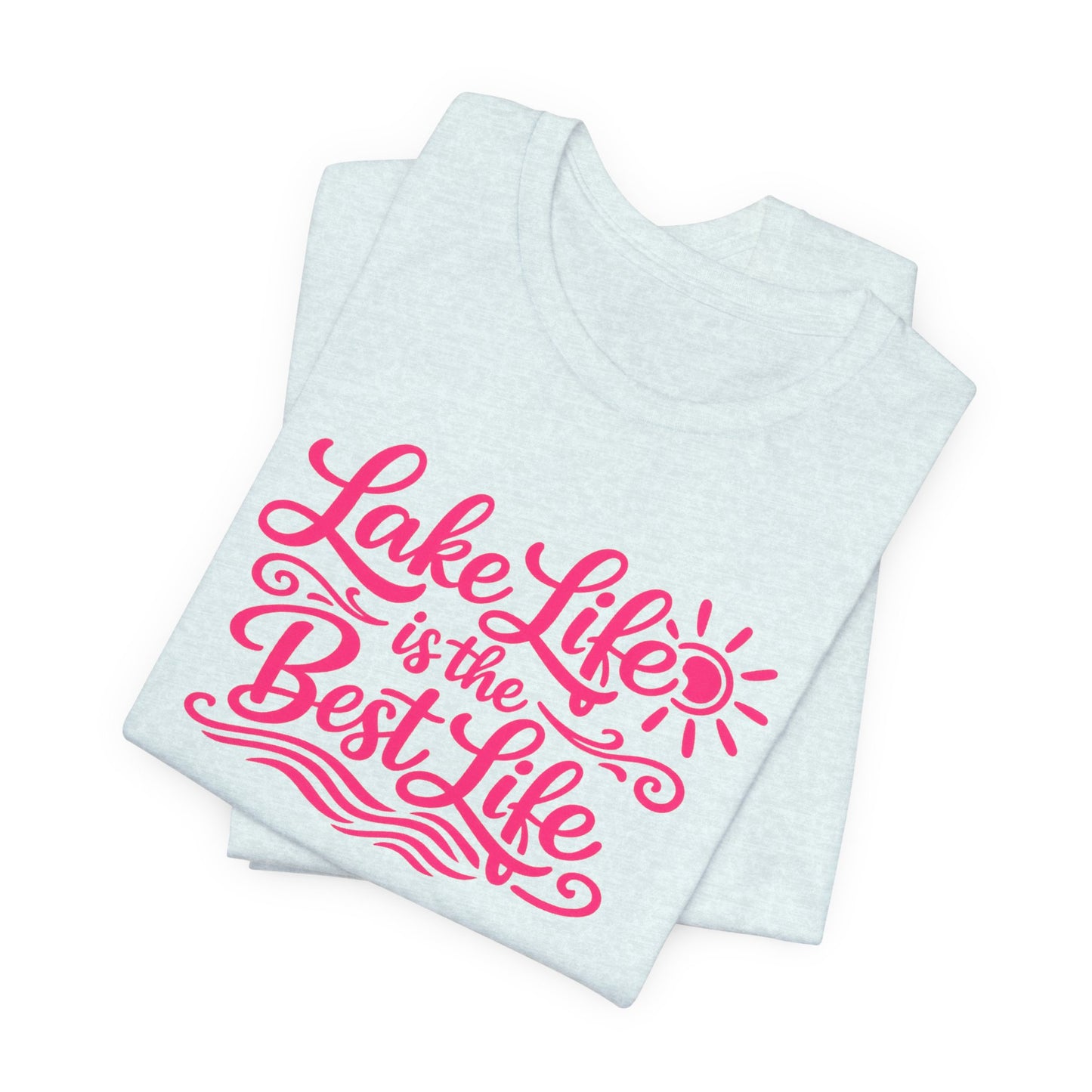 Lake Life is the Best Life T-Shirt