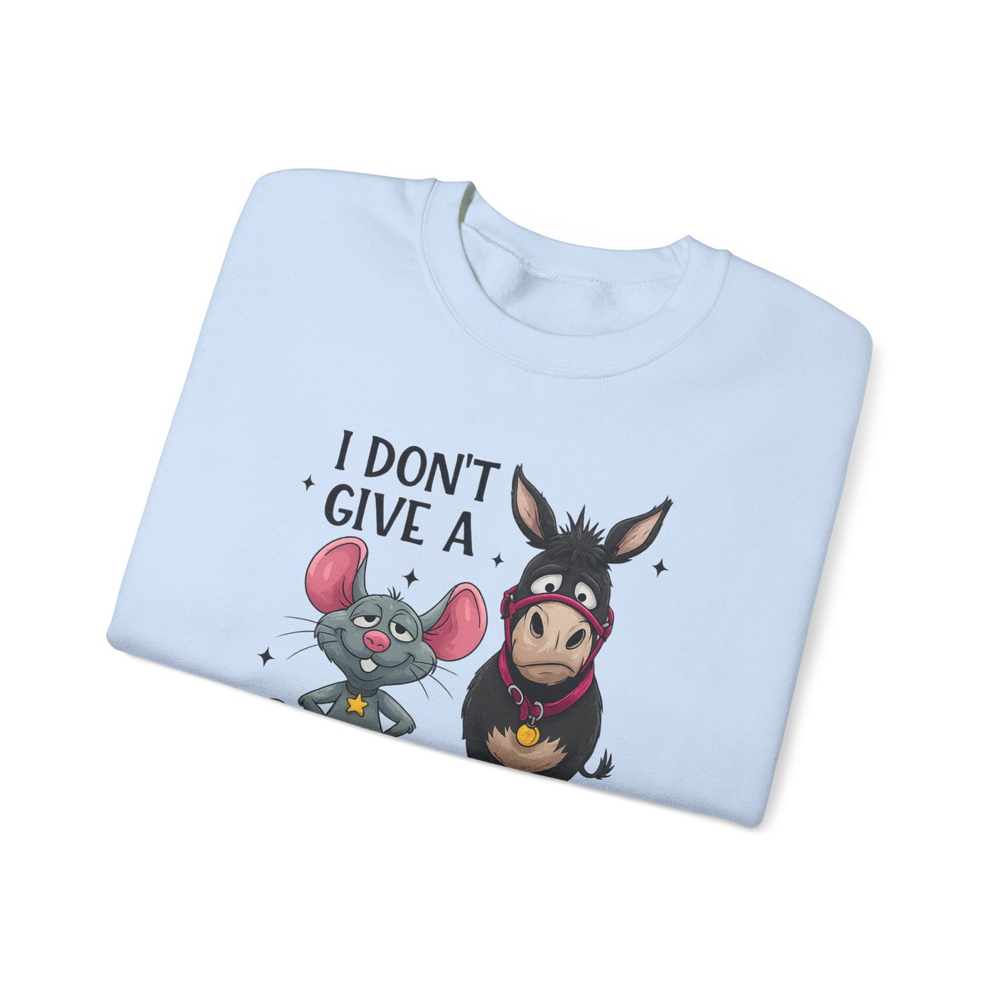 I Don't Give A... Sweatshirt