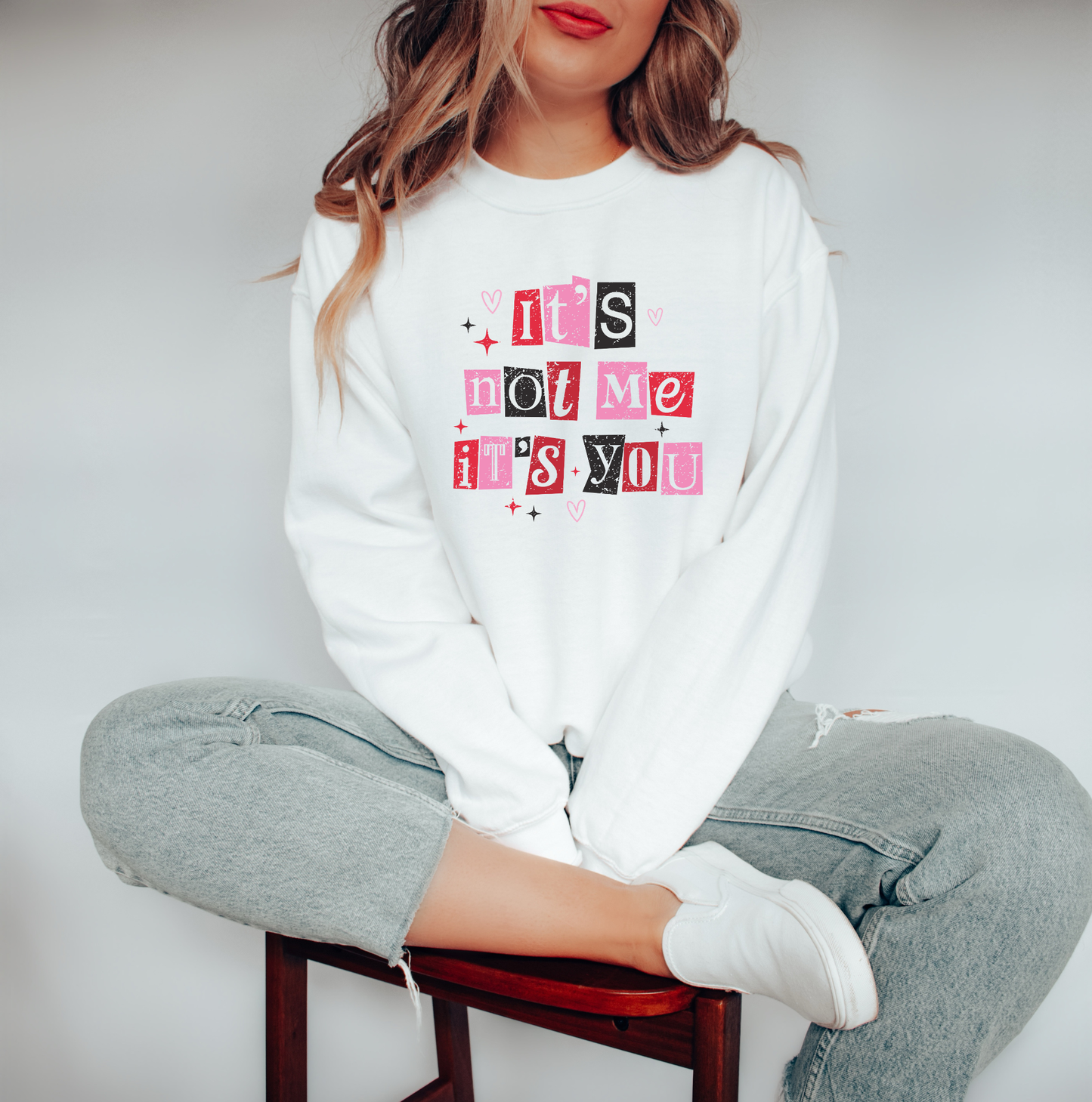 It’s Not Me It’s You Sweatshirt