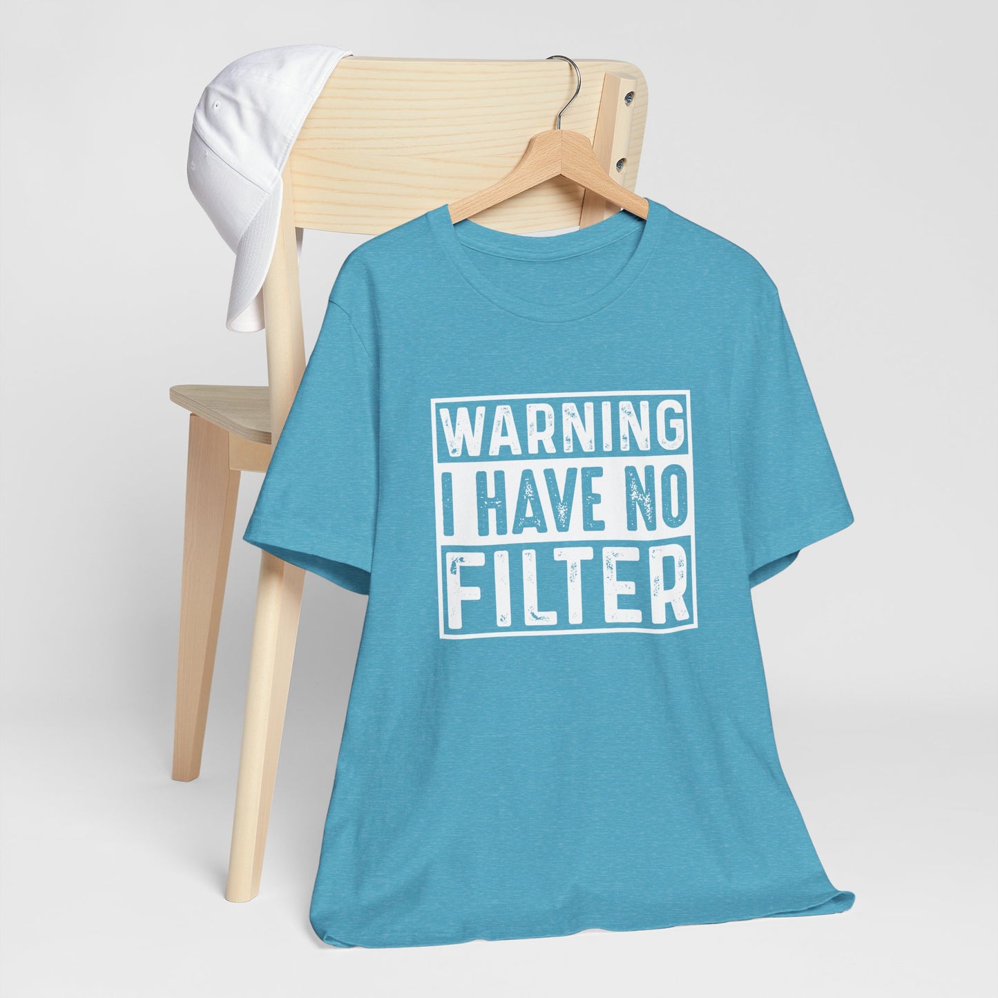 Warning I Have No Filter T-Shirt