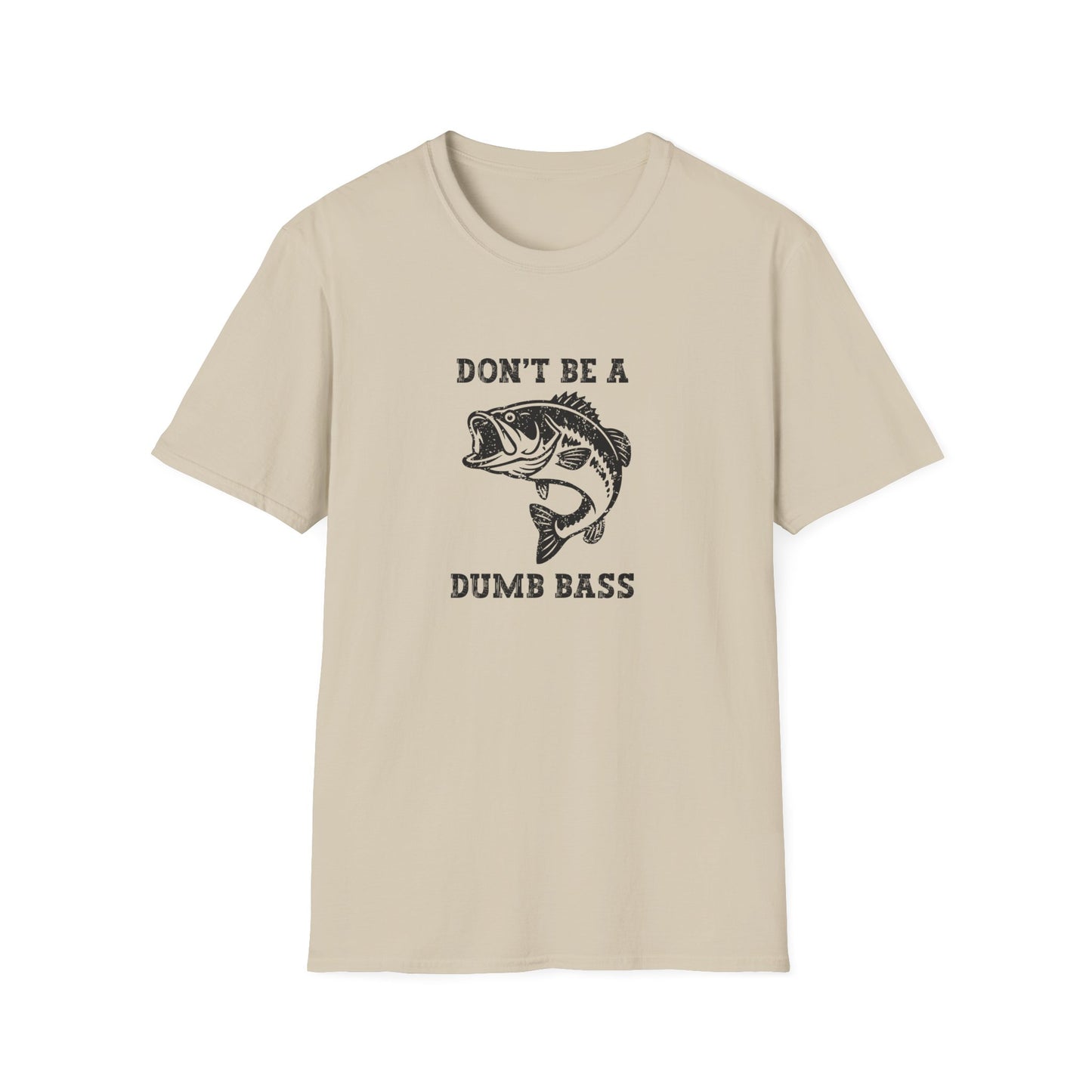 Don't Be A Dumb Bass T-Shirt