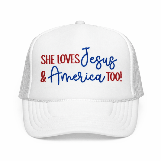 She Loves Jesus & America Too! Embroidered Trucker Hat